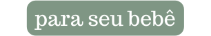 para seu bebê